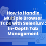 Multiple Browser Tabs with Selenium