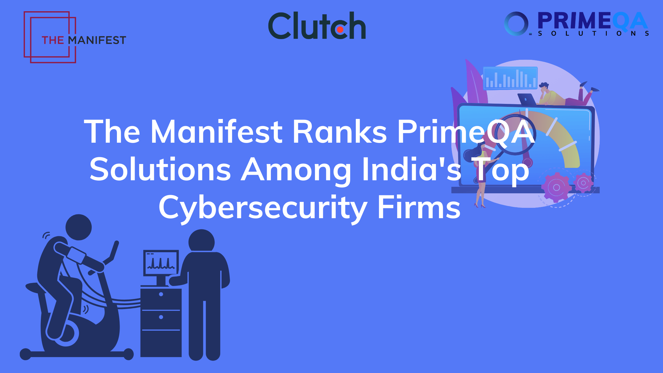 The Manifest Celebrates PrimeQA Solutions Private Limited as one of the Most-Reviewed Cybersecurity Companies in India