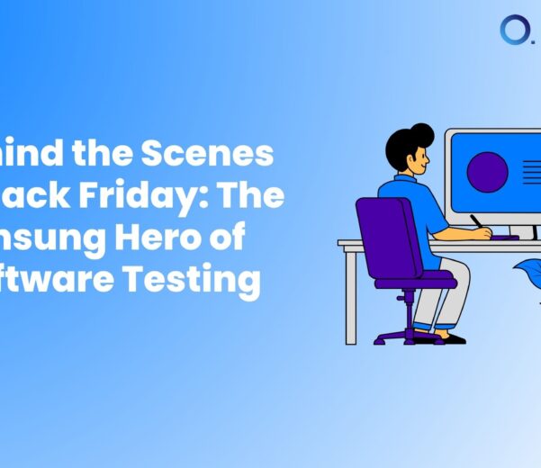 Behind the Scenes of Black Friday The Unsung Hero of Software Testing