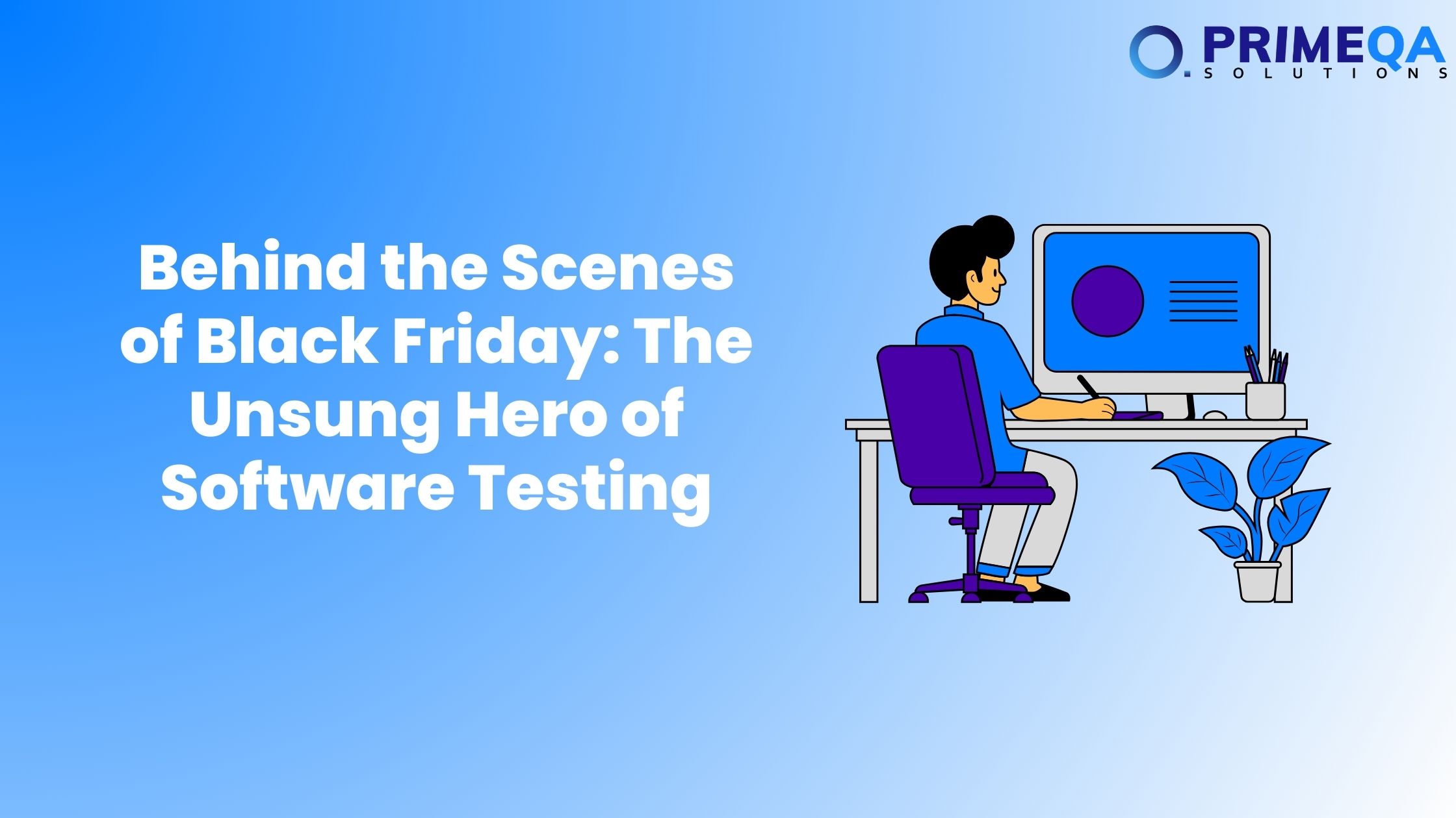 Behind the Scenes of Black Friday The Unsung Hero of Software Testing