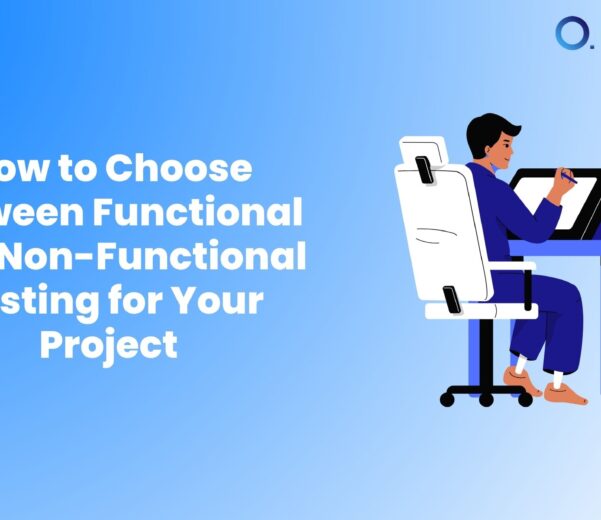 How to Choose Between Functional and Non-Functional Testing for Your Project