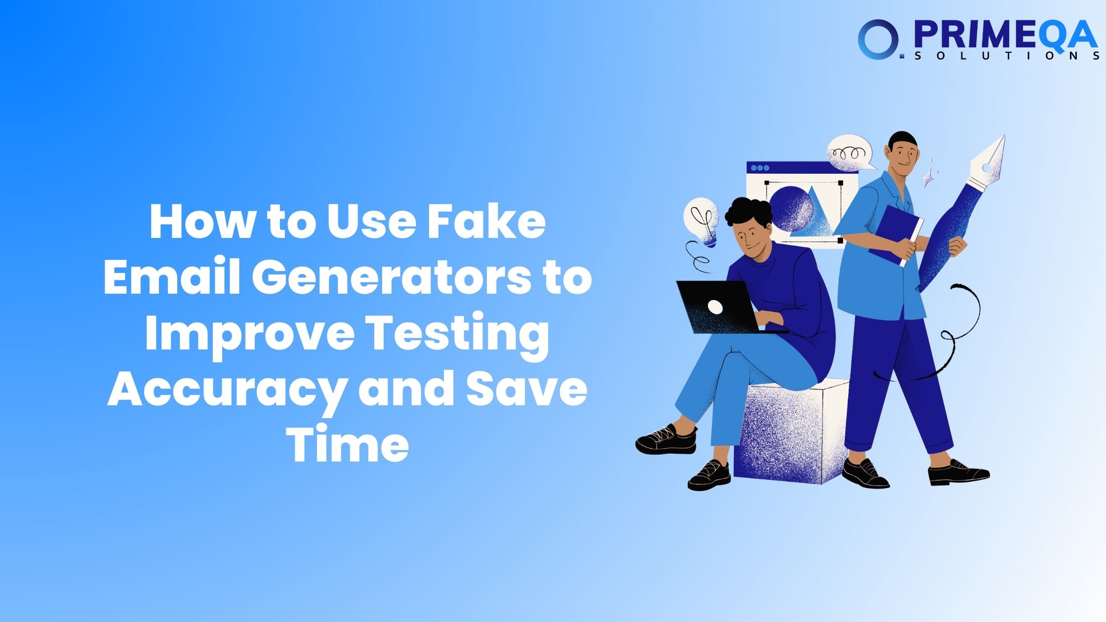 How to Use Fake Email Generators to Improve Testing Accuracy and Save Time