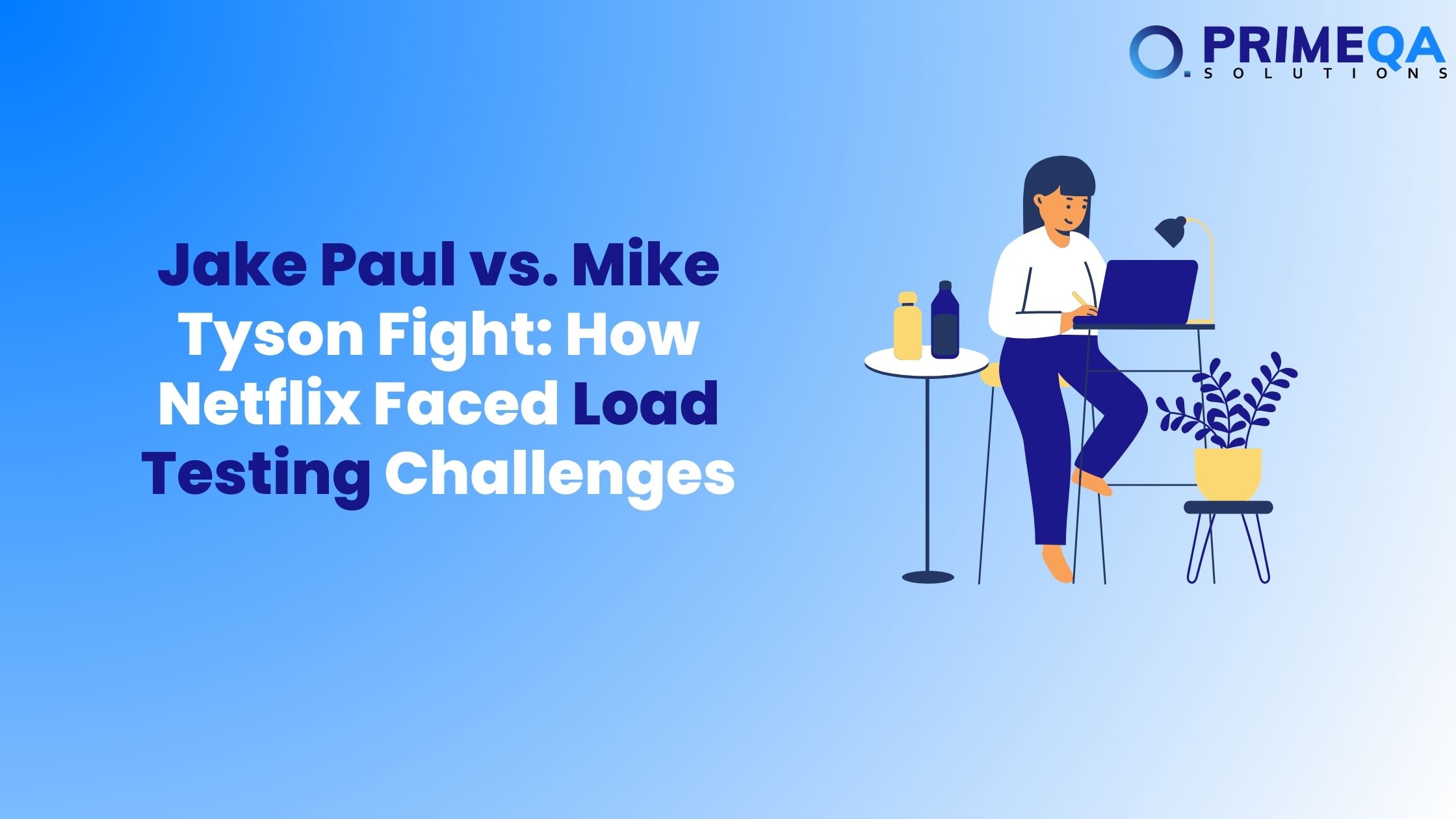 Jake Paul vs. Mike Tyson Fight How Netflix Faced Load Testing Challenges