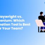 Playwright vs. Selenium Which Automation Tool is Best for Your Team