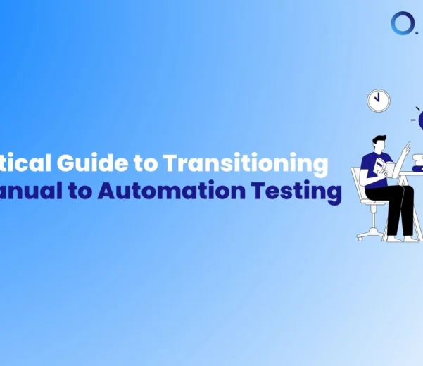 A Practical Guide to Transitioning from Manual to Automation Testing