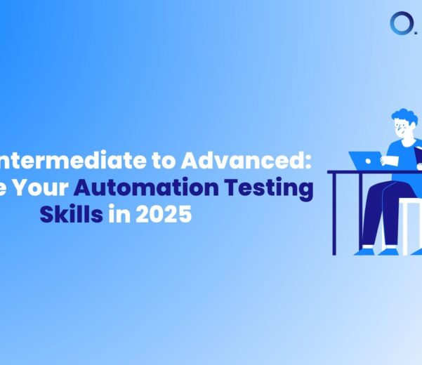 From Intermediate to Advanced Elevate Your Automation Testing Skills in 2025