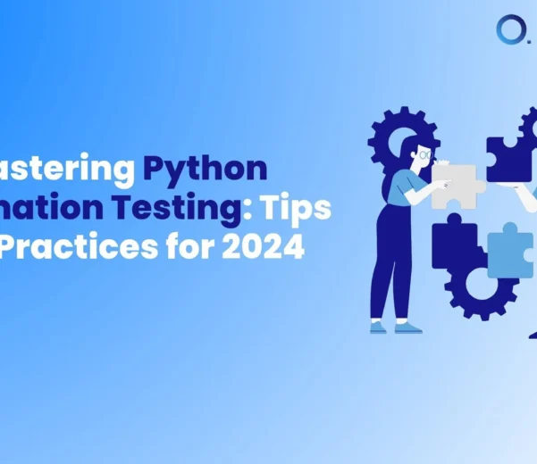 Mastering Python Automation Testing Tips and Practices for 2024