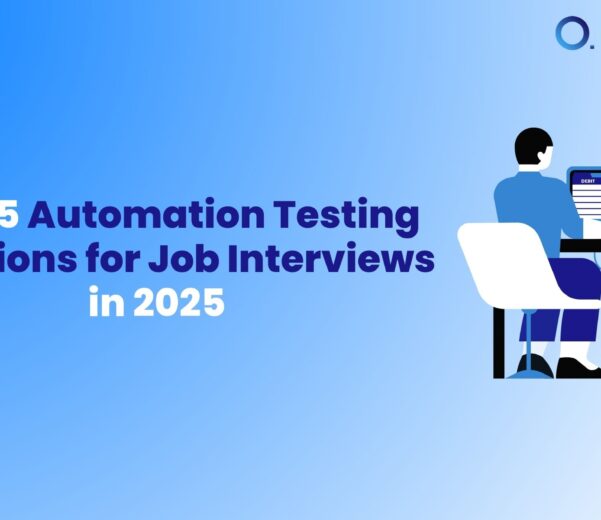 Top 25 Automation Testing Questions for Job Interviews in 2025