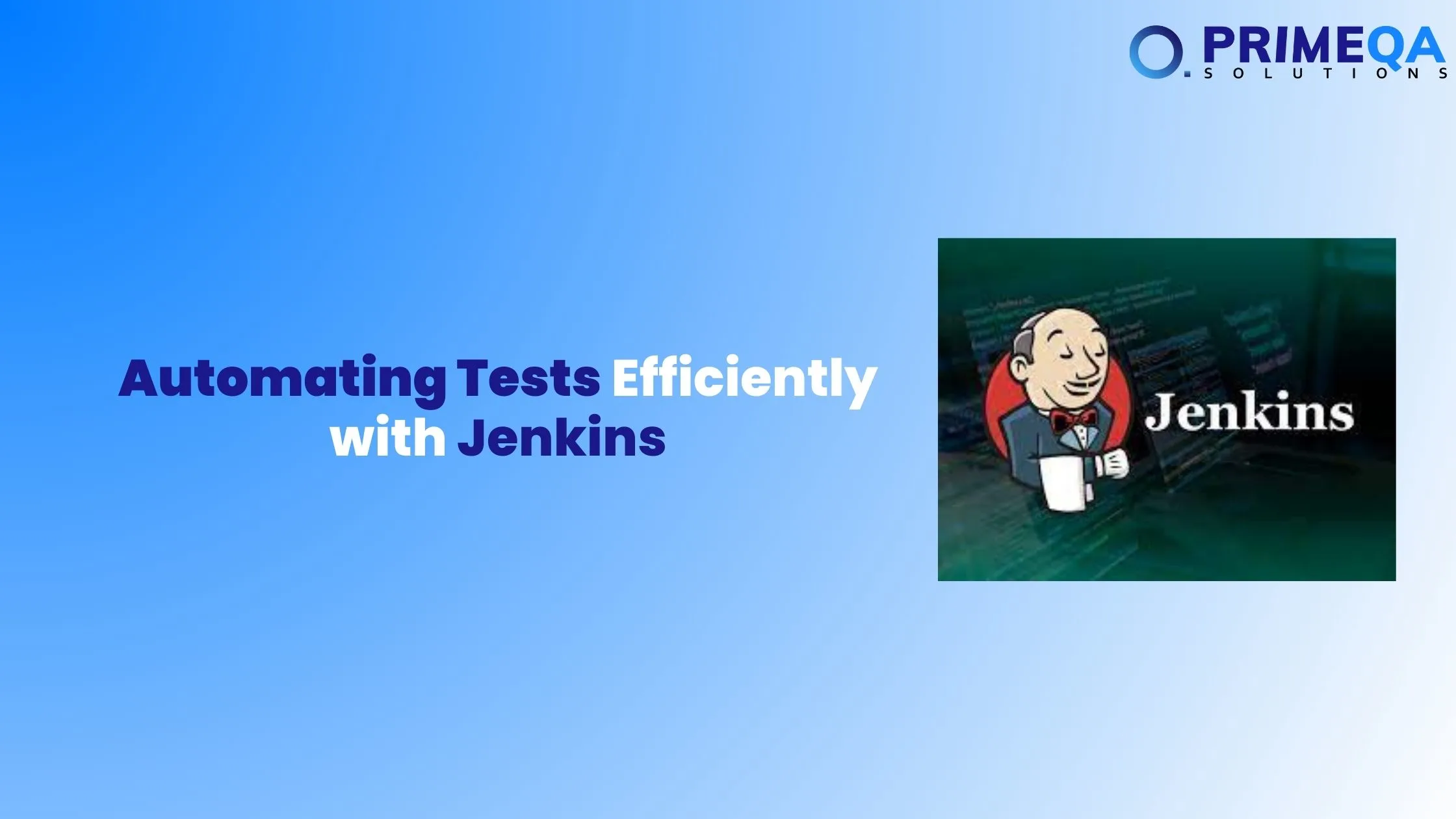 Automating Tests Efficiently with Jenkins