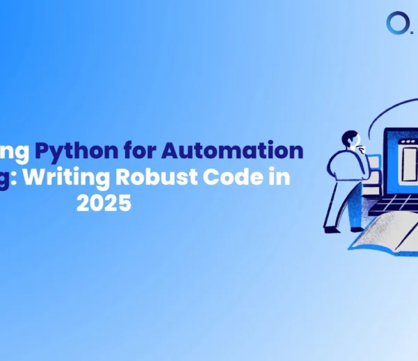 Mastering Python for Automation Testing Writing Robust Code in 2025