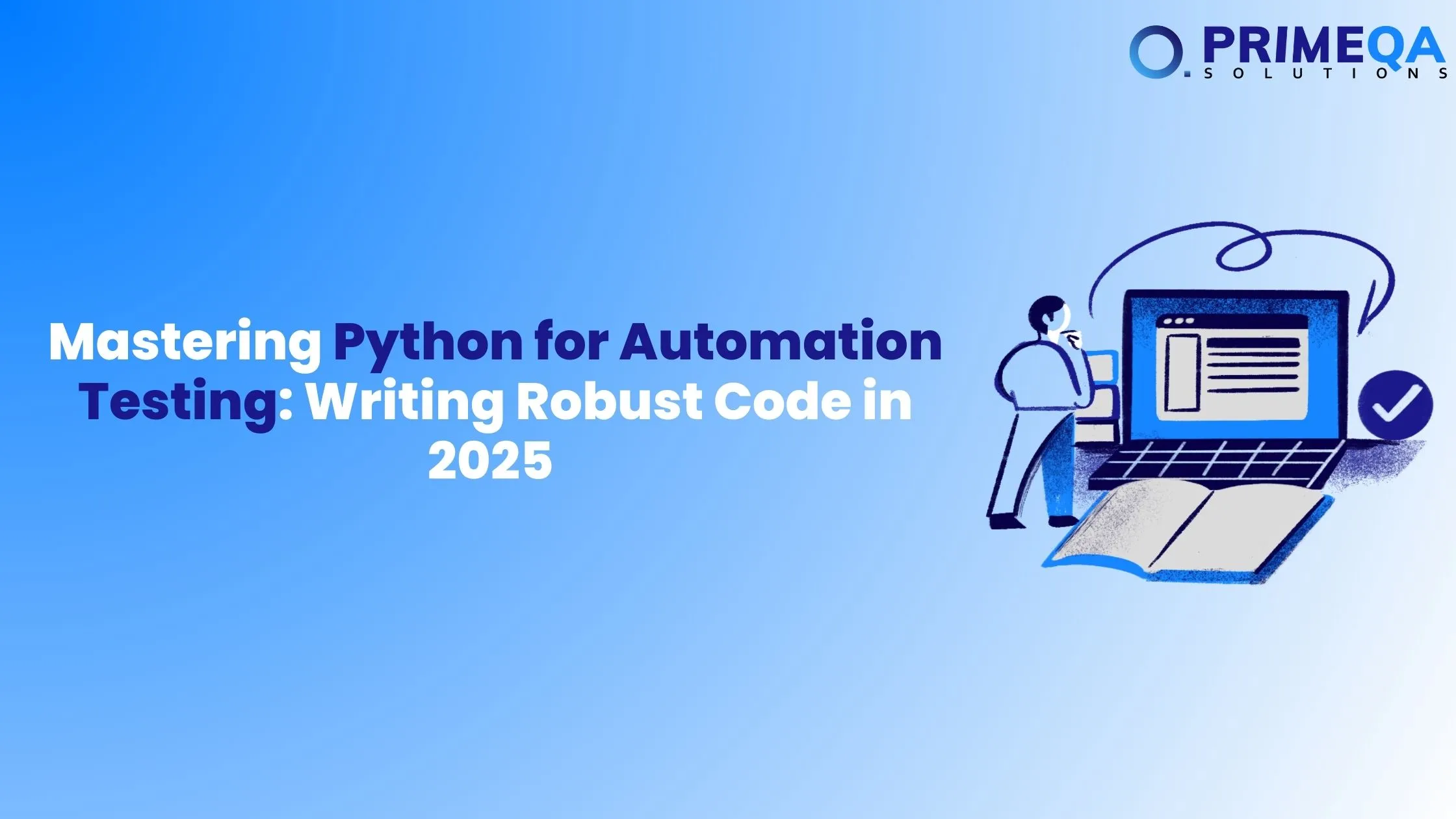 Mastering Python for Automation Testing Writing Robust Code in 2025