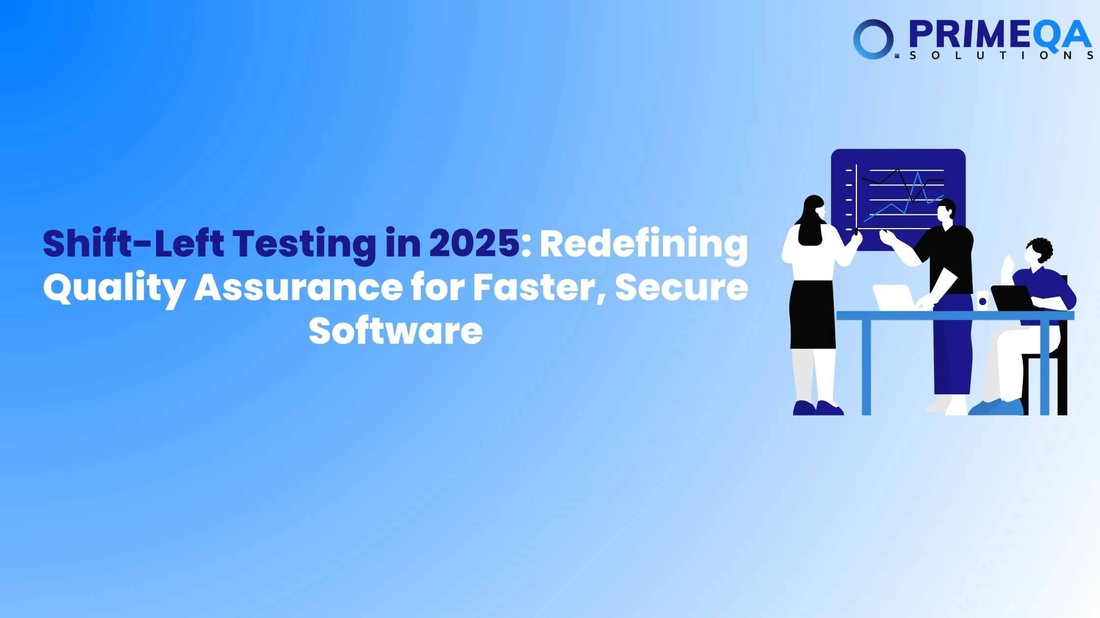 Shift-Left Testing in 2025 Redefining Quality Assurance for Faster, Secure Software